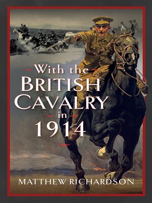 cover image of With the British Cavalry in 1914